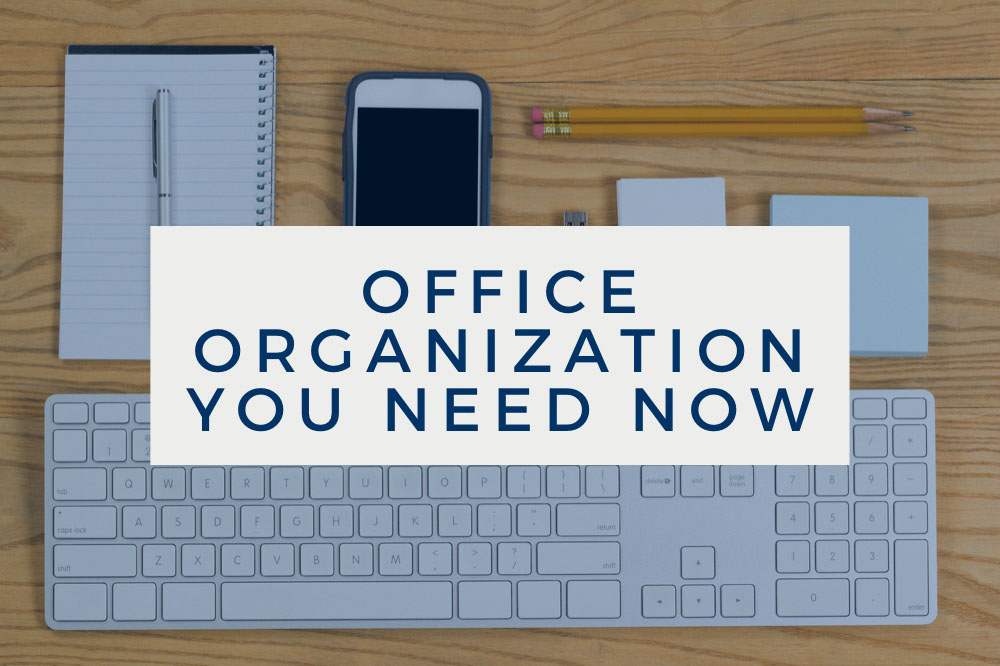 Office Organization You Need Now
