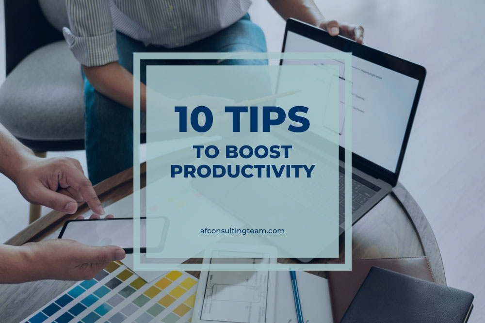 10 Tips to Boost Productivity