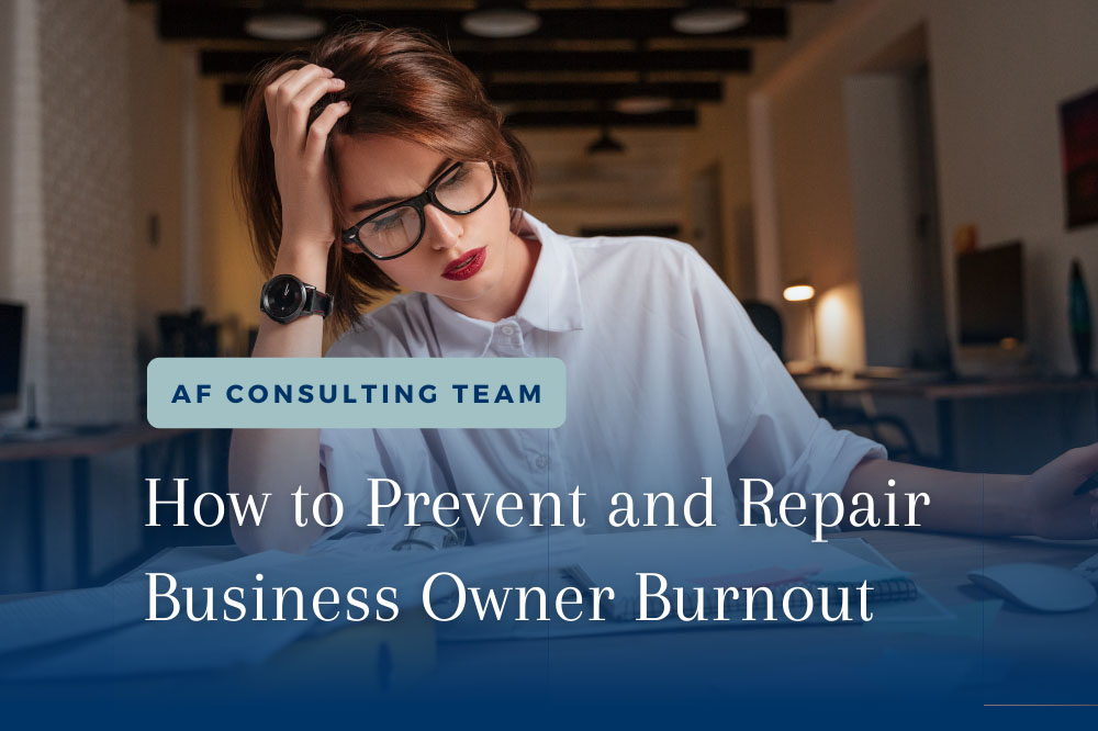 How to Prevent and Repair Business Owner Burnout