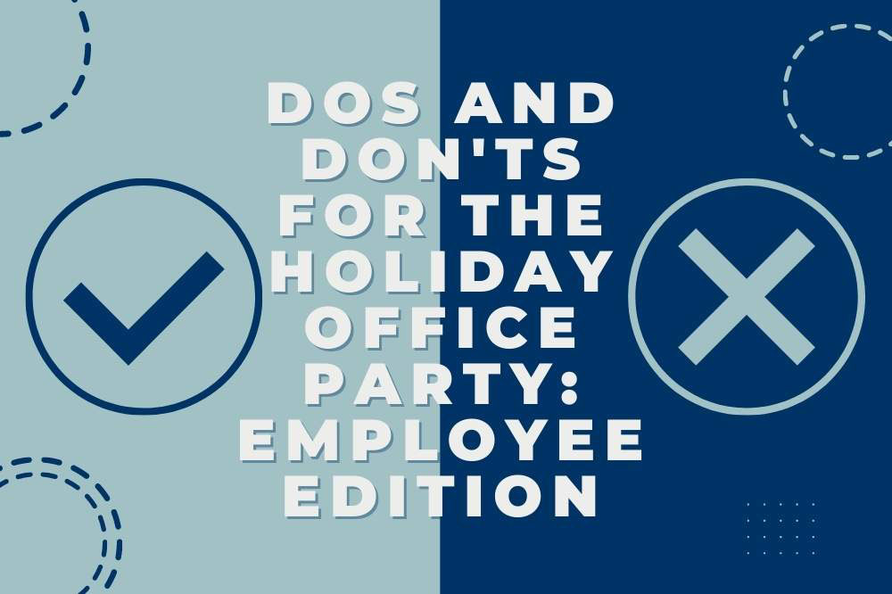 Dos and Don’ts for the Office Holiday Party: Employee Edition